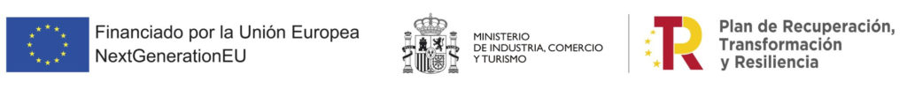 Financiado por la Unión Europea NextGenerationEU. Ministerio de Industria, Comercio y Turismo. Plan de Recuperación, Transformación y Resiliencia